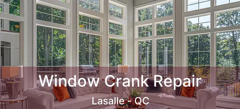 Window Crank Repair Lasalle - QC