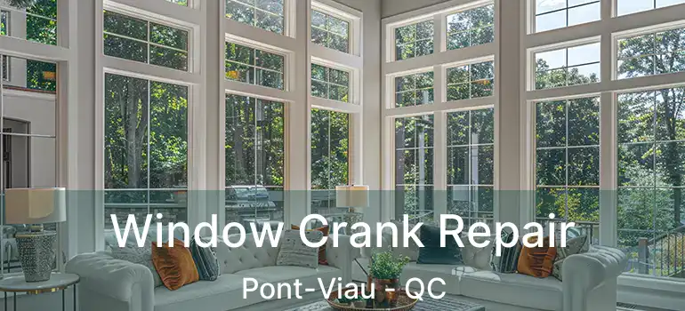  Window Crank Repair Pont-Viau - QC