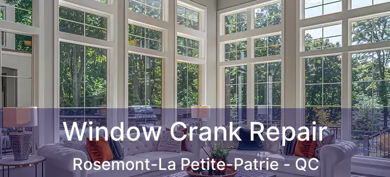  Window Crank Repair Rosemont-La Petite-Patrie - QC