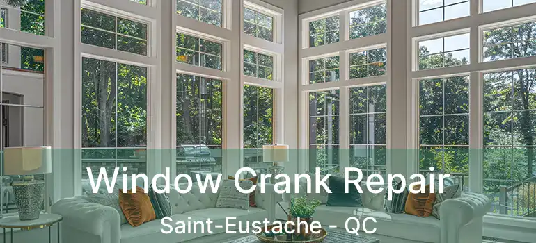  Window Crank Repair Saint-Eustache - QC
