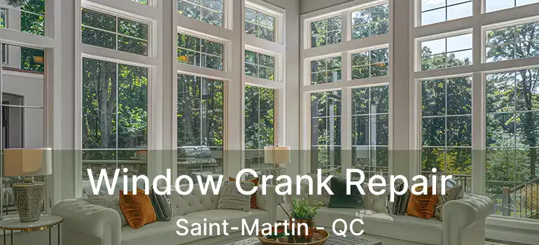  Window Crank Repair Saint-Martin - QC