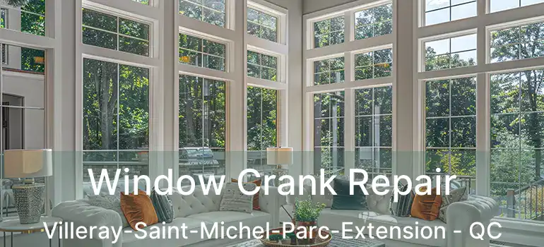  Window Crank Repair Villeray-Saint-Michel-Parc-Extension - QC