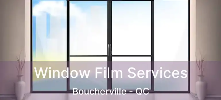  Window Film Services Boucherville - QC
