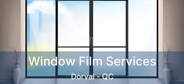  Window Film Services Dorval - QC