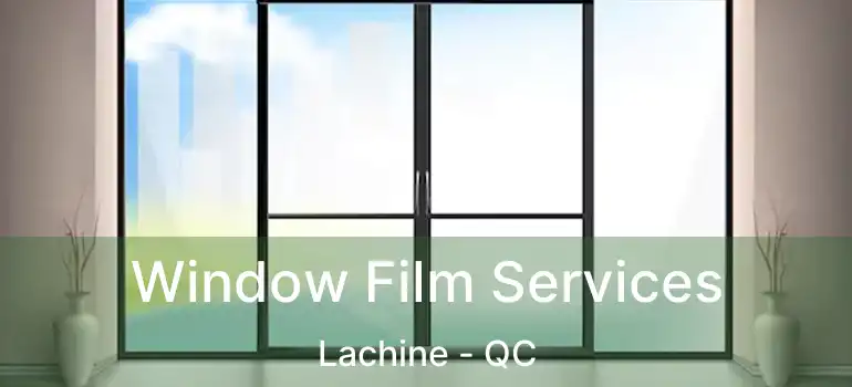  Window Film Services Lachine - QC