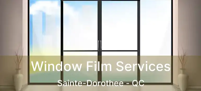  Window Film Services Sainte-Dorothee - QC