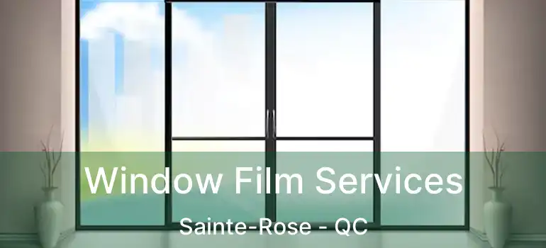  Window Film Services Sainte-Rose - QC