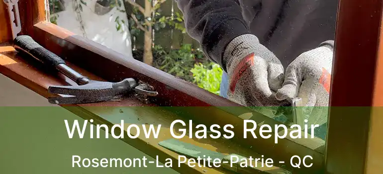  Window Glass Repair Rosemont-La Petite-Patrie - QC