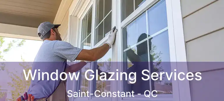  Window Glazing Services Saint-Constant - QC