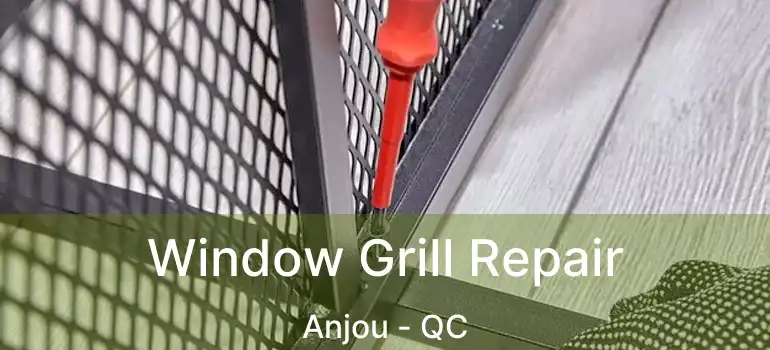  Window Grill Repair Anjou - QC