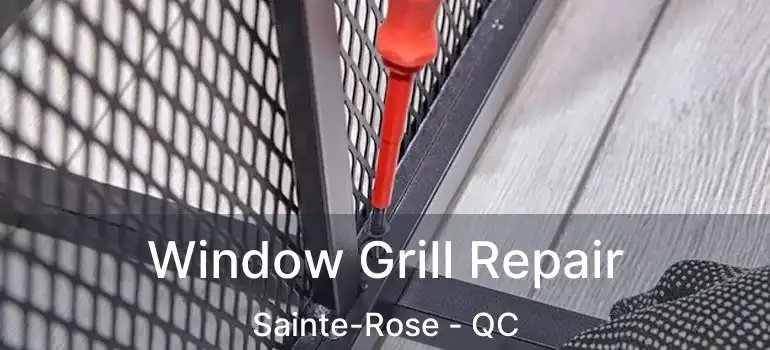  Window Grill Repair Sainte-Rose - QC