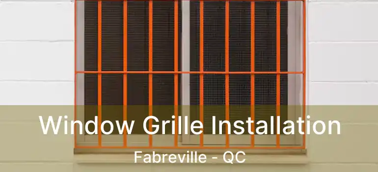  Window Grille Installation Fabreville - QC