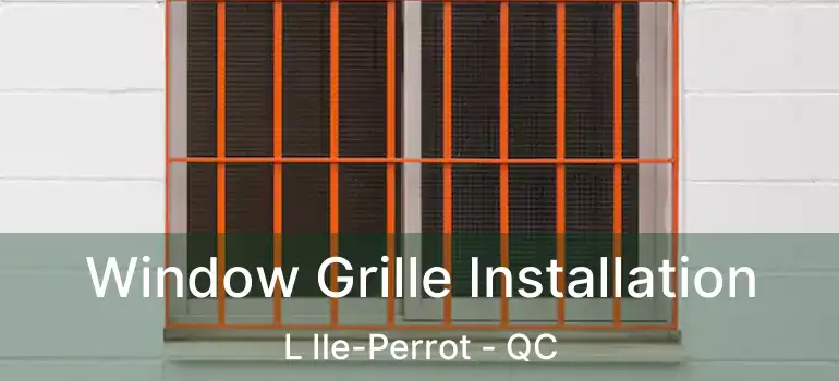  Window Grille Installation L Ile-Perrot - QC