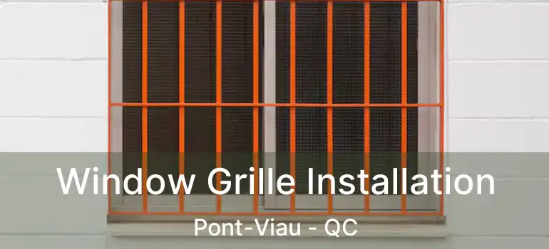  Window Grille Installation Pont-Viau - QC