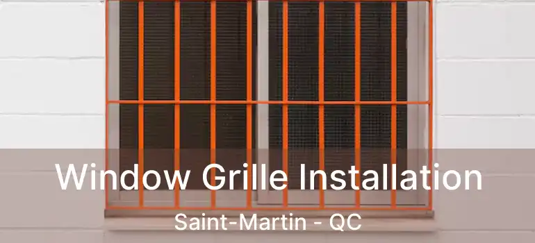  Window Grille Installation Saint-Martin - QC