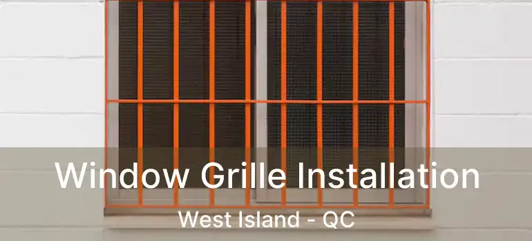  Window Grille Installation West Island - QC