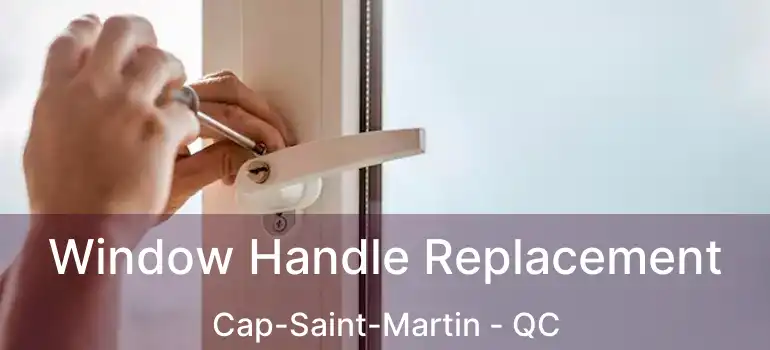  Window Handle Replacement Cap-Saint-Martin - QC