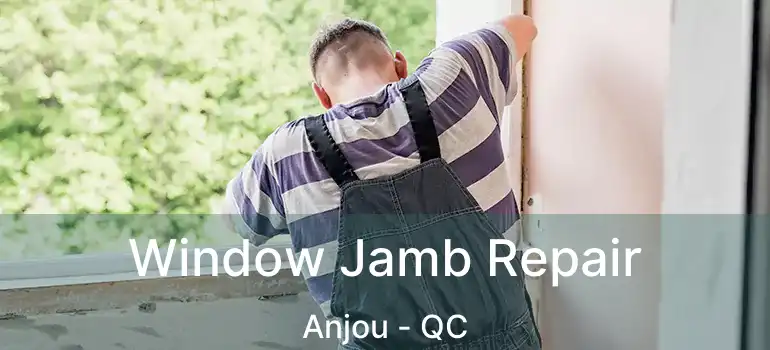  Window Jamb Repair Anjou - QC
