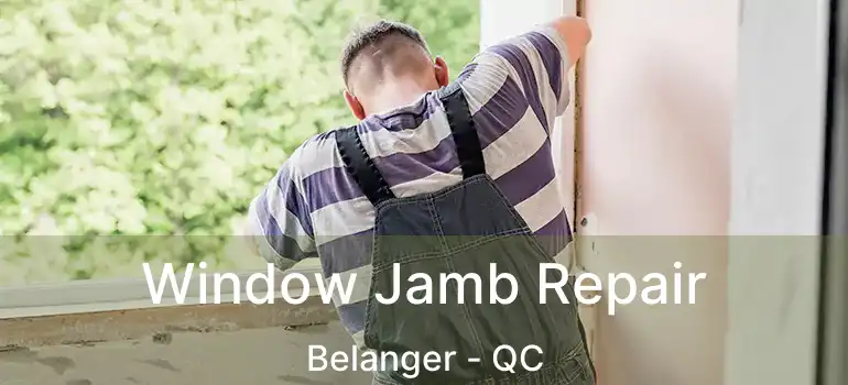  Window Jamb Repair Belanger - QC