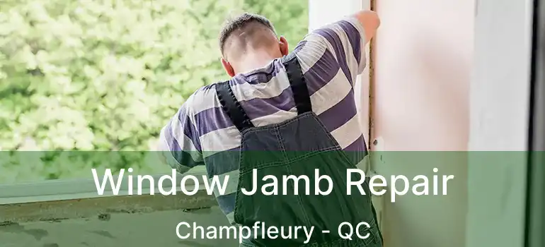  Window Jamb Repair Champfleury - QC
