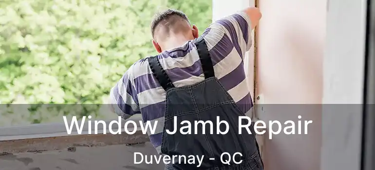  Window Jamb Repair Duvernay - QC