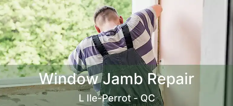  Window Jamb Repair L Ile-Perrot - QC