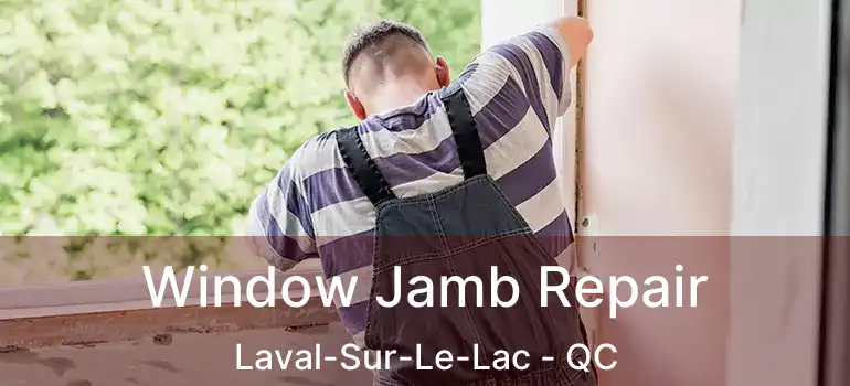  Window Jamb Repair Laval-Sur-Le-Lac - QC