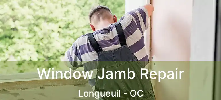  Window Jamb Repair Longueuil - QC