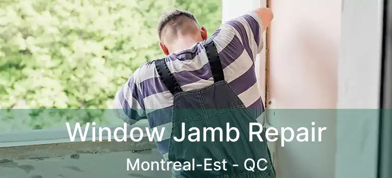  Window Jamb Repair Montreal-Est - QC