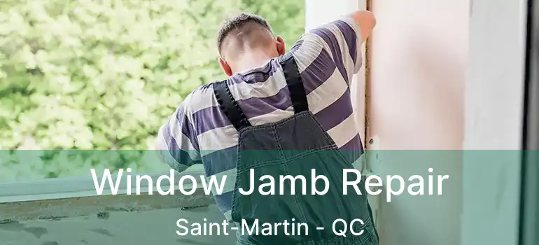  Window Jamb Repair Saint-Martin - QC