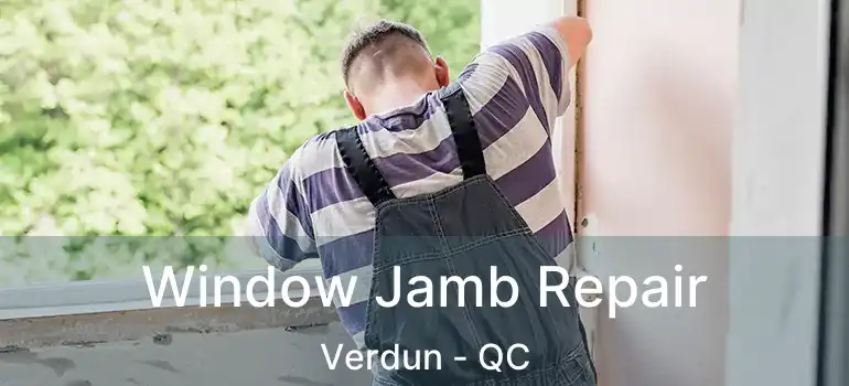  Window Jamb Repair Verdun - QC
