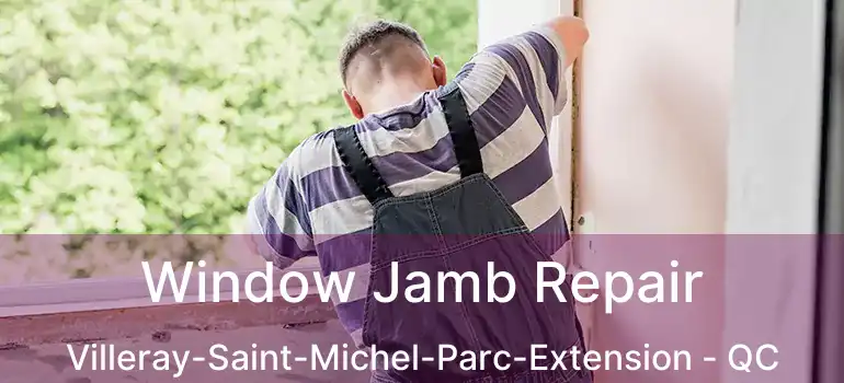  Window Jamb Repair Villeray-Saint-Michel-Parc-Extension - QC