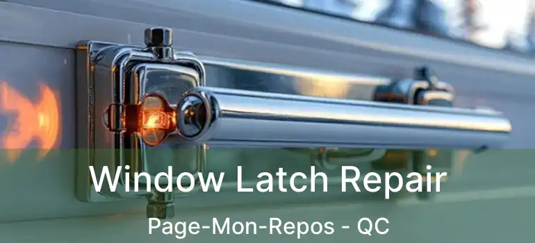  Window Latch Repair Page-Mon-Repos - QC