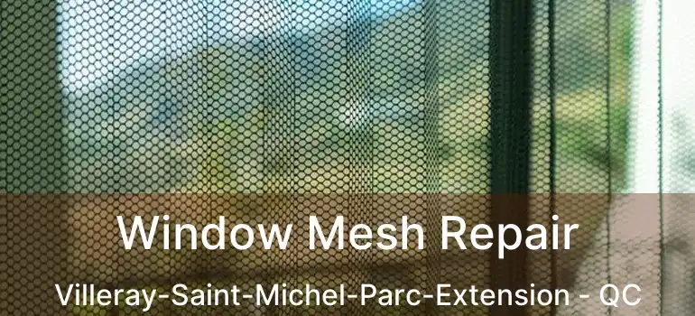  Window Mesh Repair Villeray-Saint-Michel-Parc-Extension - QC