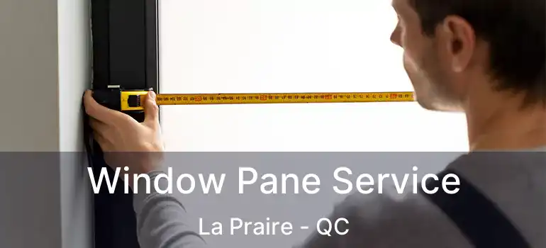  Window Pane Service La Praire - QC