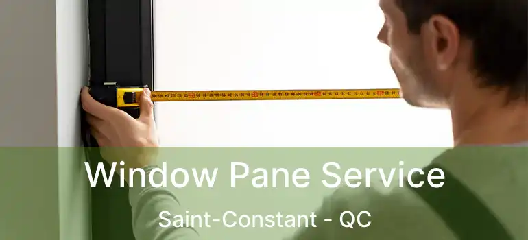  Window Pane Service Saint-Constant - QC