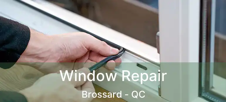  Window Repair Brossard - QC