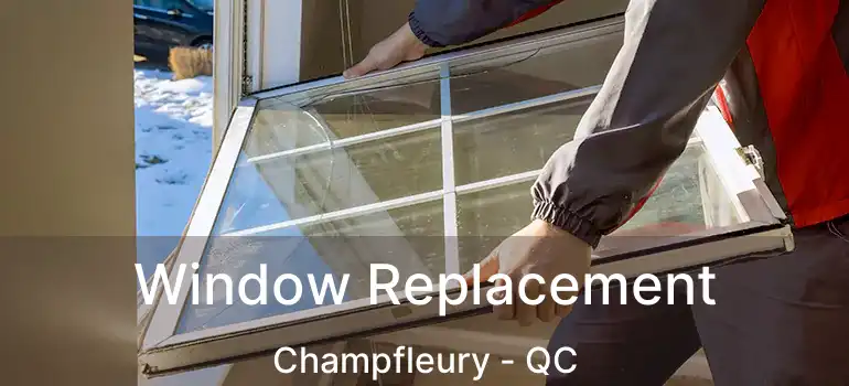  Window Replacement Champfleury - QC