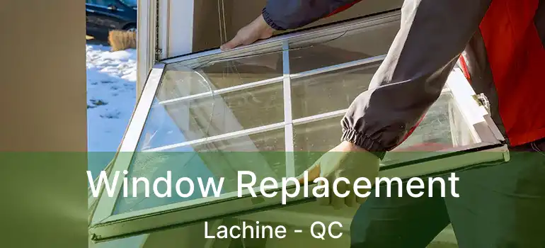  Window Replacement Lachine - QC