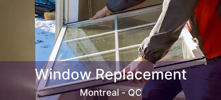  Window Replacement Montreal - QC