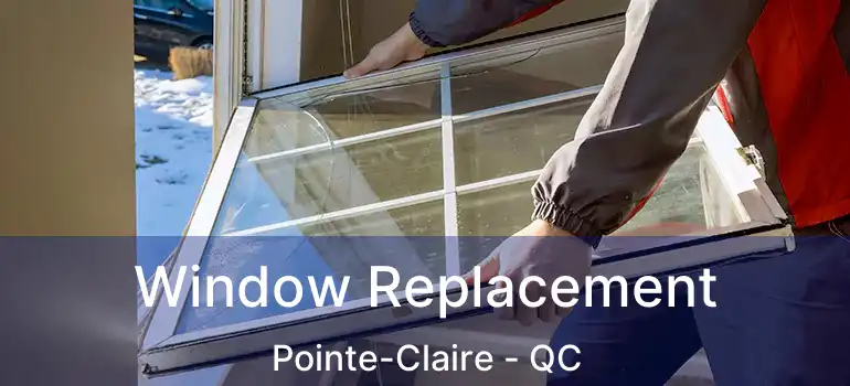  Window Replacement Pointe-Claire - QC