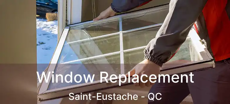  Window Replacement Saint-Eustache - QC
