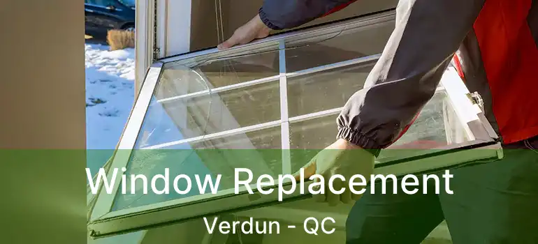  Window Replacement Verdun - QC