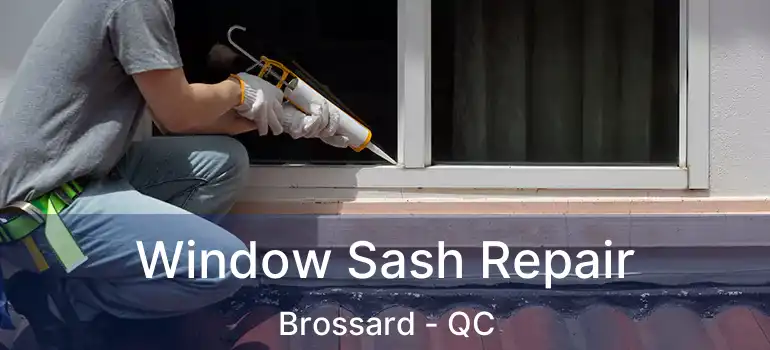  Window Sash Repair Brossard - QC