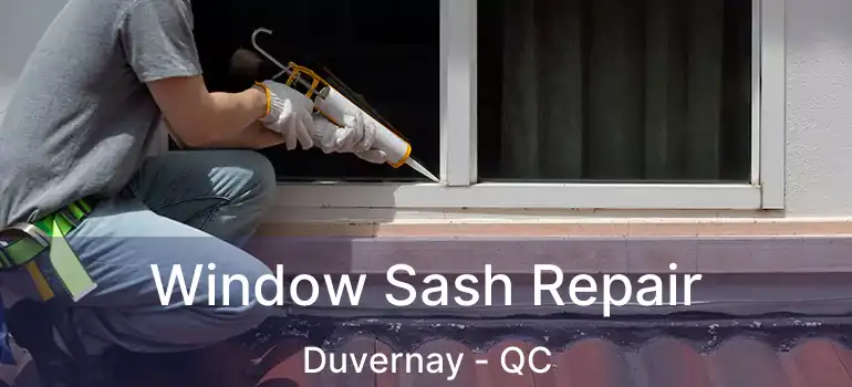  Window Sash Repair Duvernay - QC