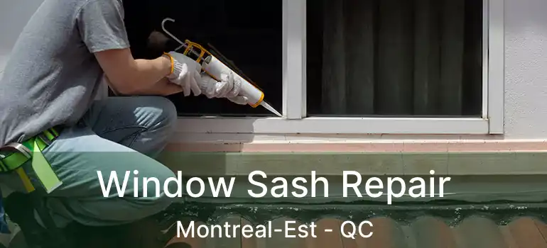  Window Sash Repair Montreal-Est - QC