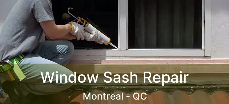  Window Sash Repair Montreal - QC