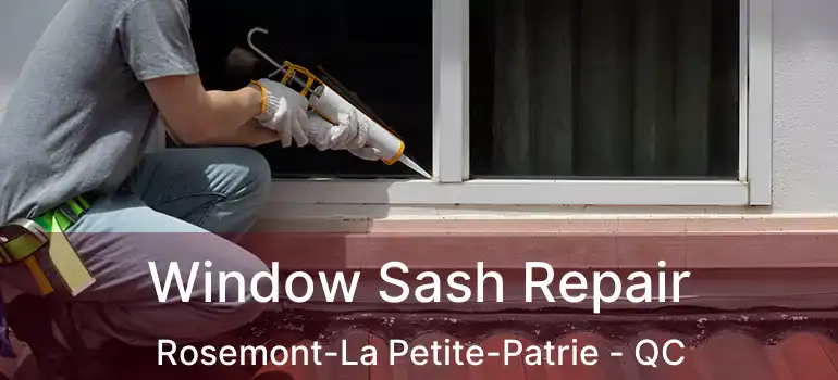  Window Sash Repair Rosemont-La Petite-Patrie - QC