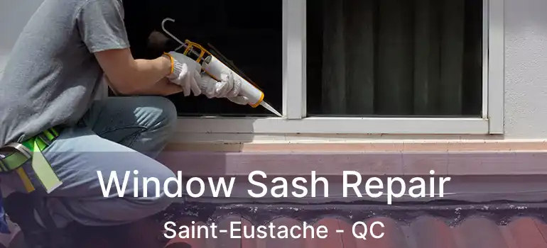  Window Sash Repair Saint-Eustache - QC