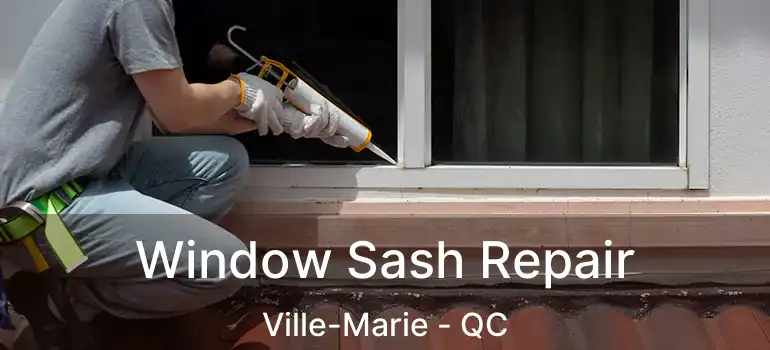  Window Sash Repair Ville-Marie - QC